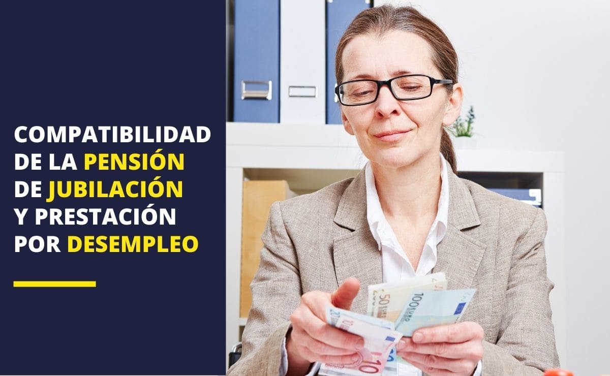 Compatibilidad de la pensión de jubilación y prestación por desempleo