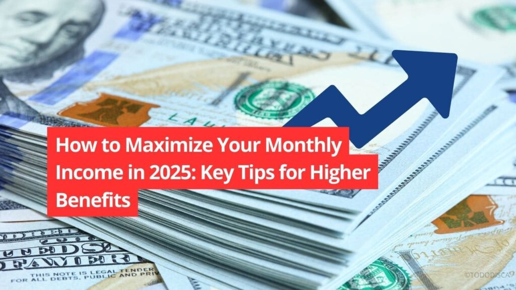 How to Maximize Your Monthly in 2025 Key Tips for Higher Benefits