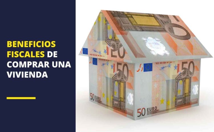 Beneficios fiscales de comprar una vivienda