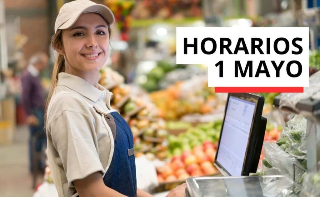 Horarios supermercado 1 mayo Dia del Trabajador