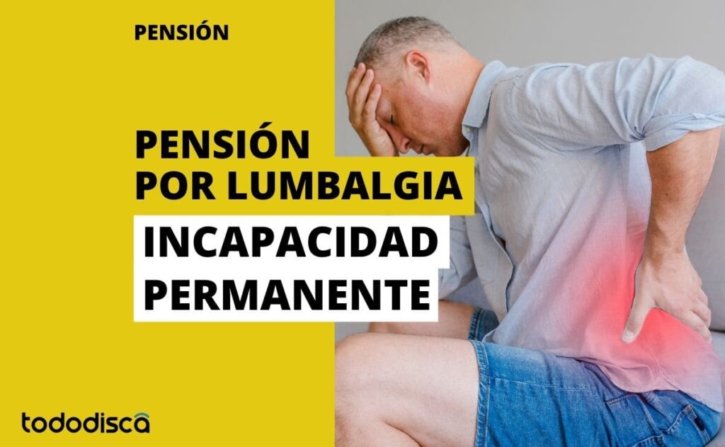 PENSION POR LUMBALGIA INCAPACIDAD PERMANENTE