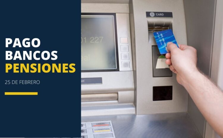 Pago banco pensiones 25 febrero