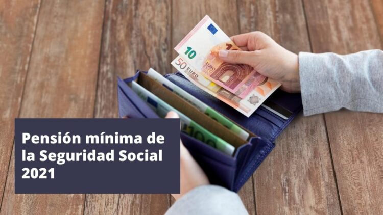 Pensión mínima de la Seguridad Social 2021