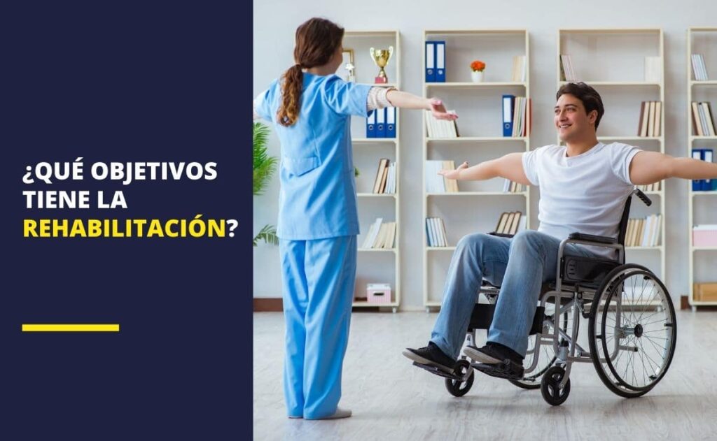 ¿Qué objetivos tiene la rehabilitación?