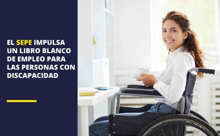 El SEPE impulsa un Libro Blanco del Empleo de las Personas con Discapacidad