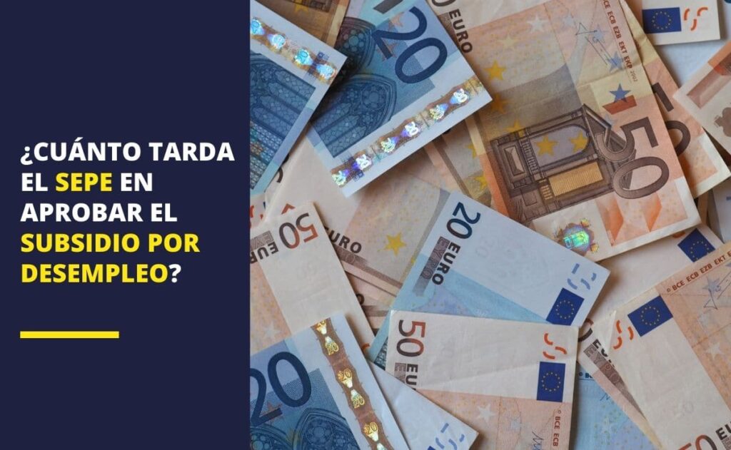 ¿Cuánto tarda el SEPE en aprobar el subsidio por desempleo?