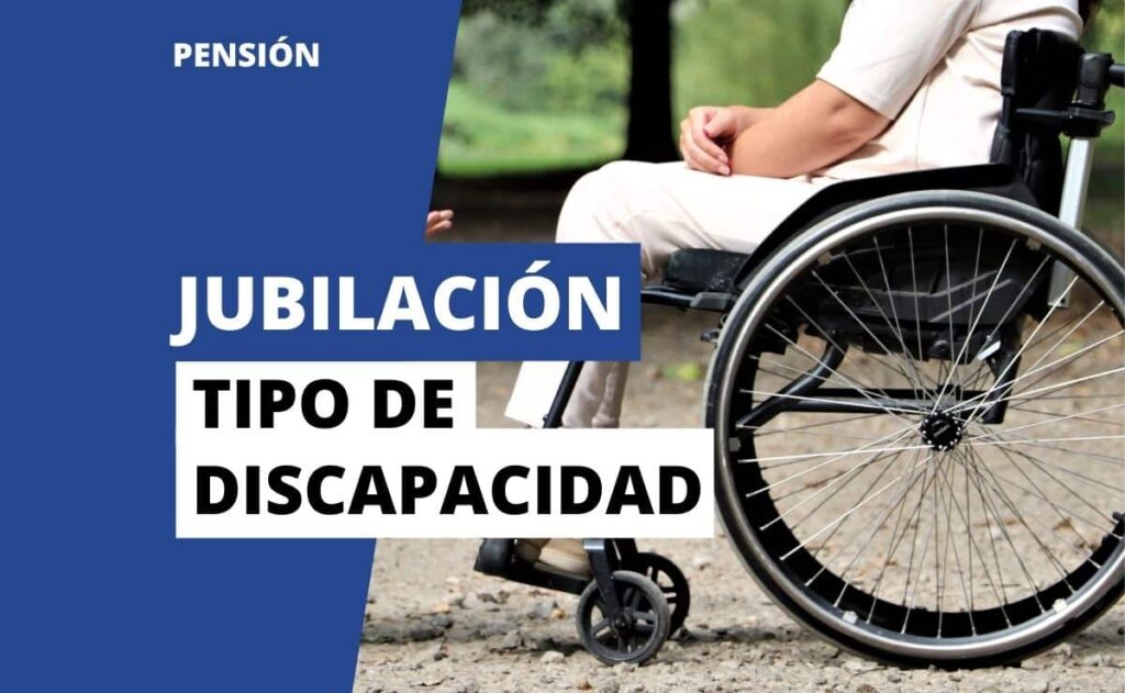 Tipos de discapacidades que pueden dar lugar a la jubilación por discapacidad