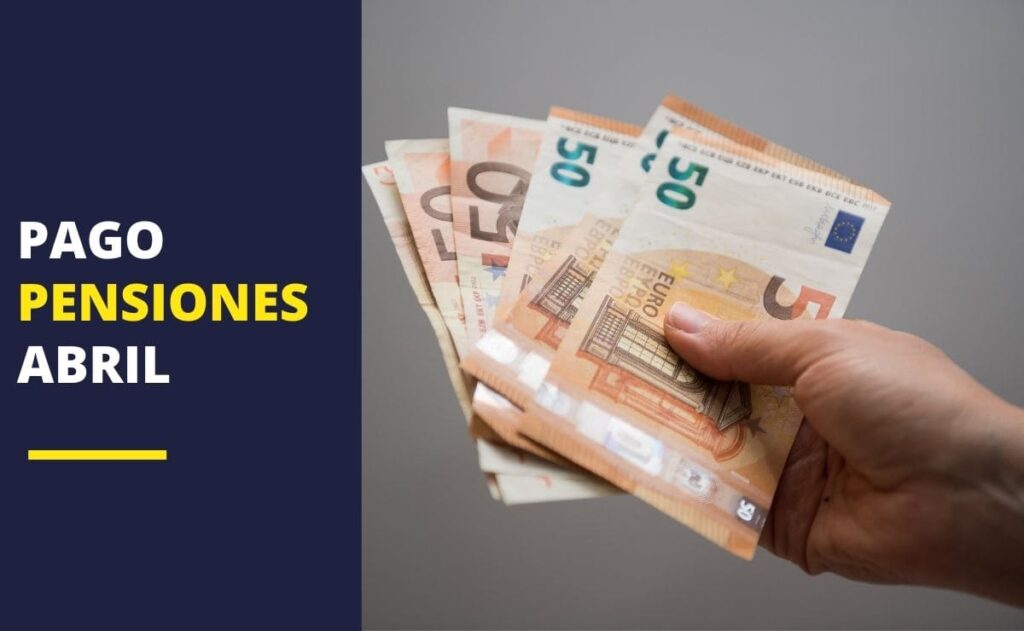 pago pension pensiones abril